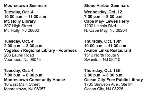 Accomplished New Jersey Elder Law Firm Offers Free Asset Protection Seminars 9 Schedule listing Moorestown and Stone Harbor Seminars in October, with dates, times, and locations across six New Jersey v...