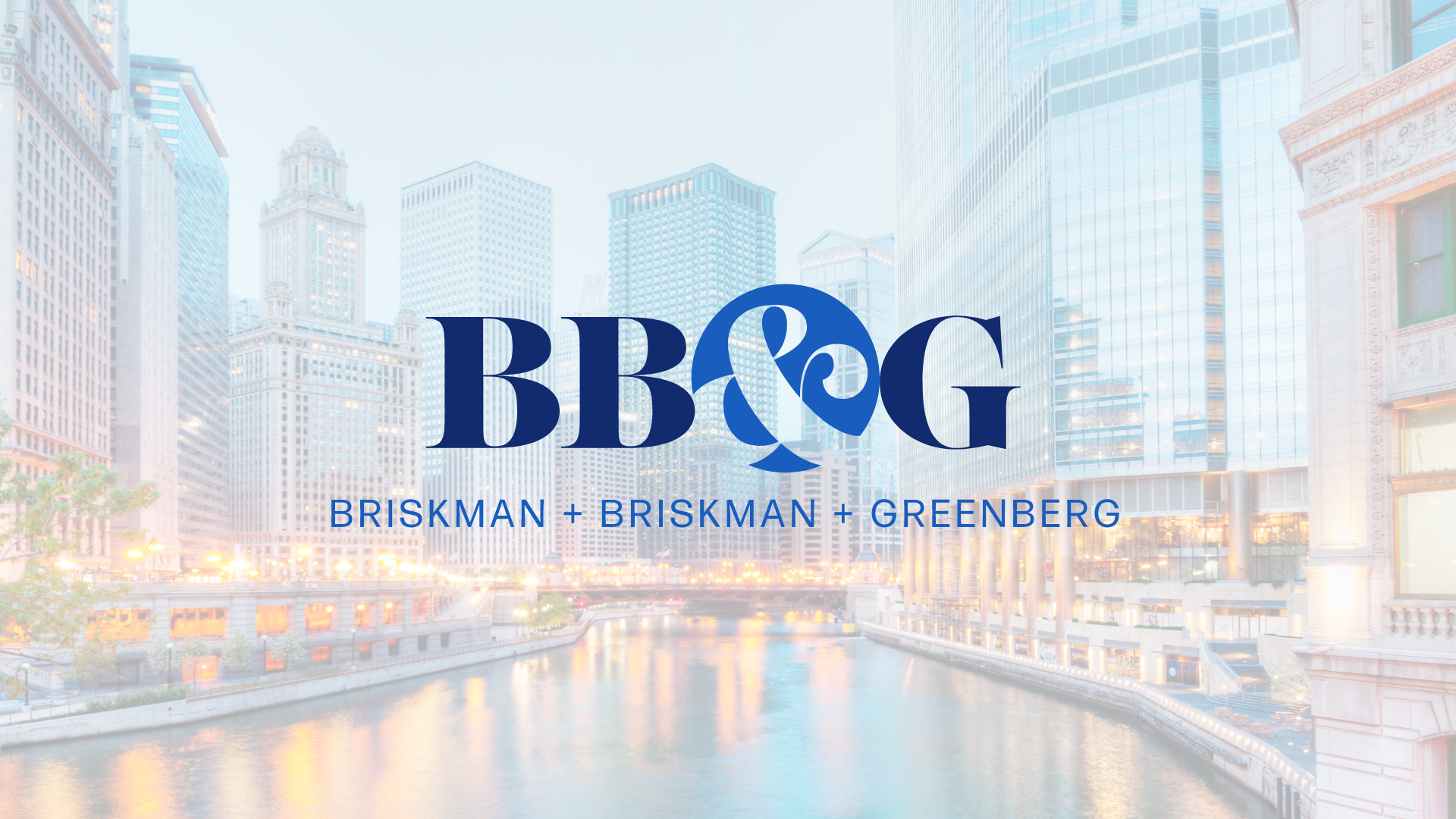 BB&G Briskman + Briskman + Greenberg law firm logo over a faded Chicago River cityscape background